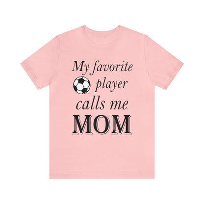 Mom Favorite Soccer player T-Shirt