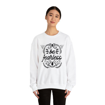 Be fearless Crewneck Sweatshirt