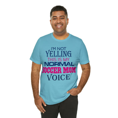 I'm not yelling I'm a normal soccer mom T-Shirt