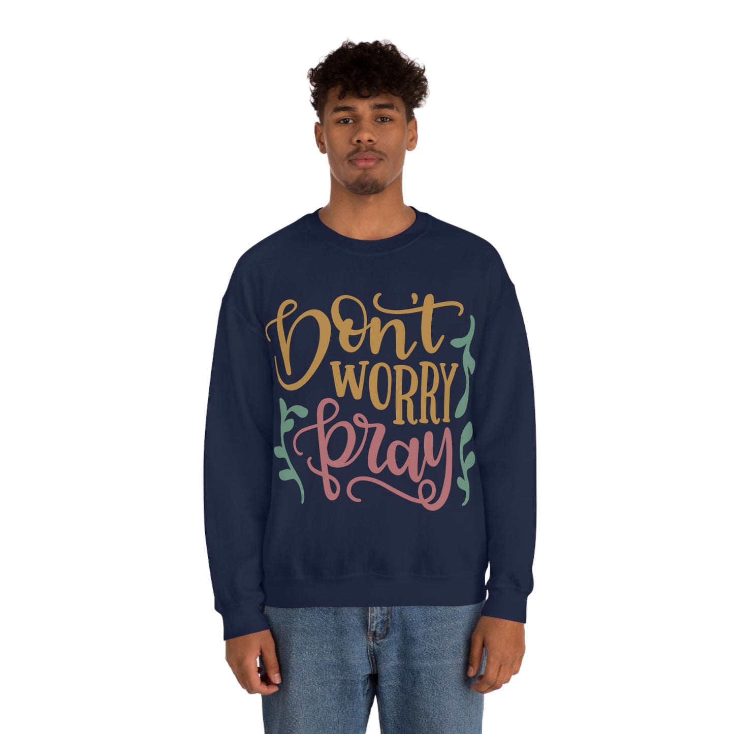 Don't worry pray Crewneck Sweatshirt