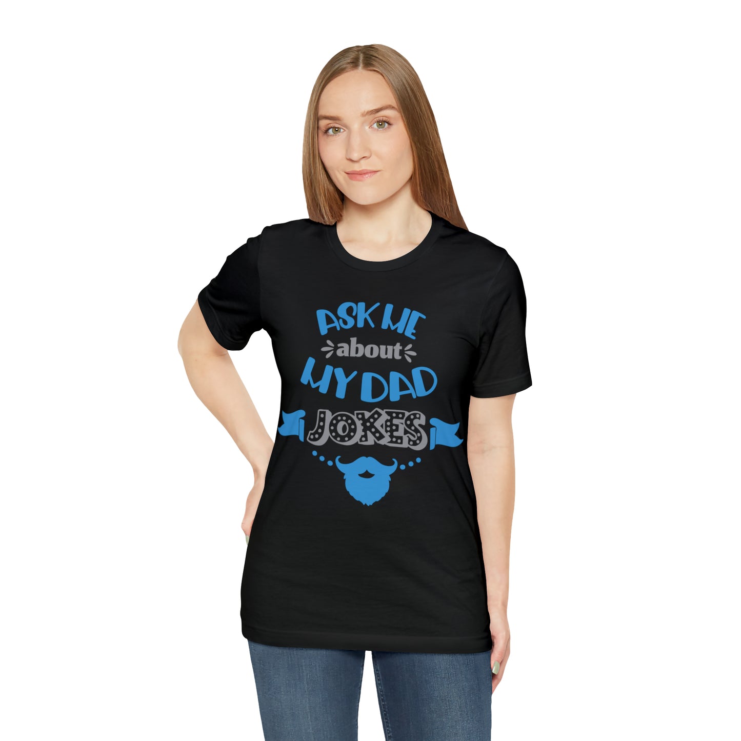 Ask About My Dad Jokes T-Shirt