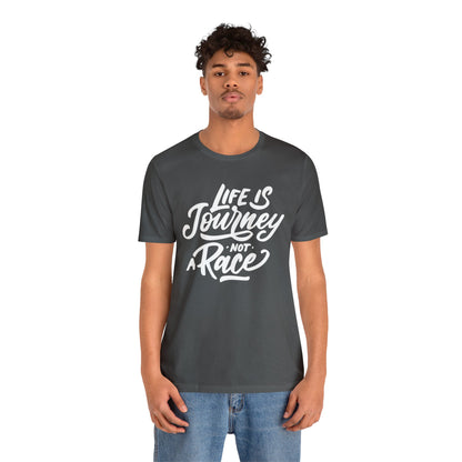 Life is a journey not a race T-Shirt