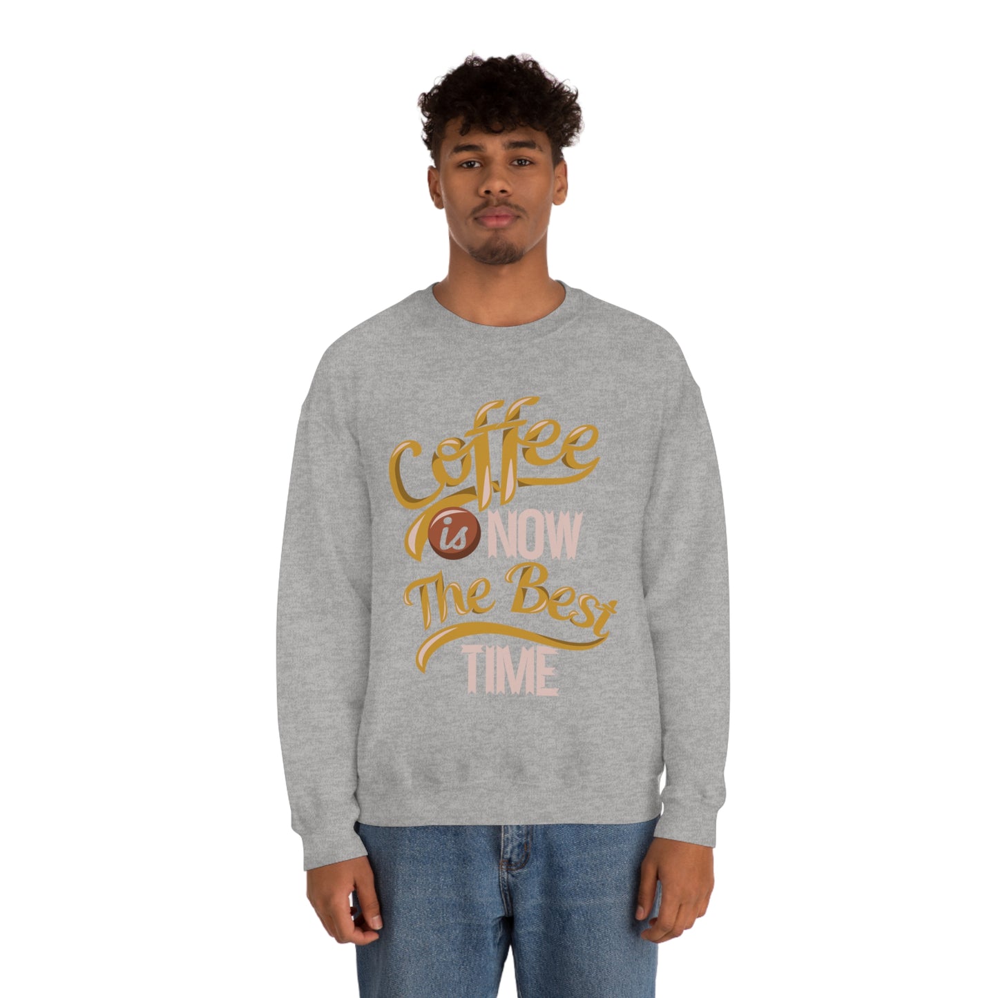 Coffee Is Now The Best Time Crewneck Sweatshirt