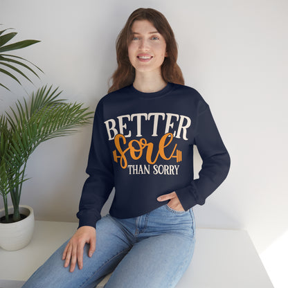 Better Sore Than Sorry Crewneck Sweatshirt