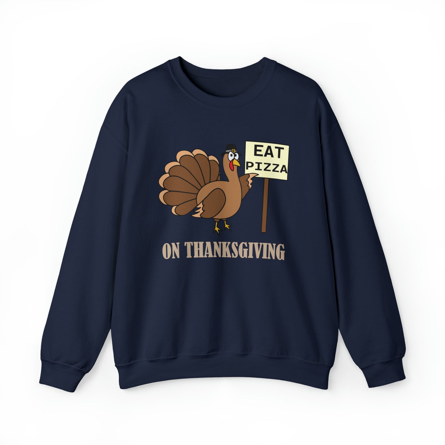 Eat Pizza on Thanksgiving Crewneck Sweatshirt