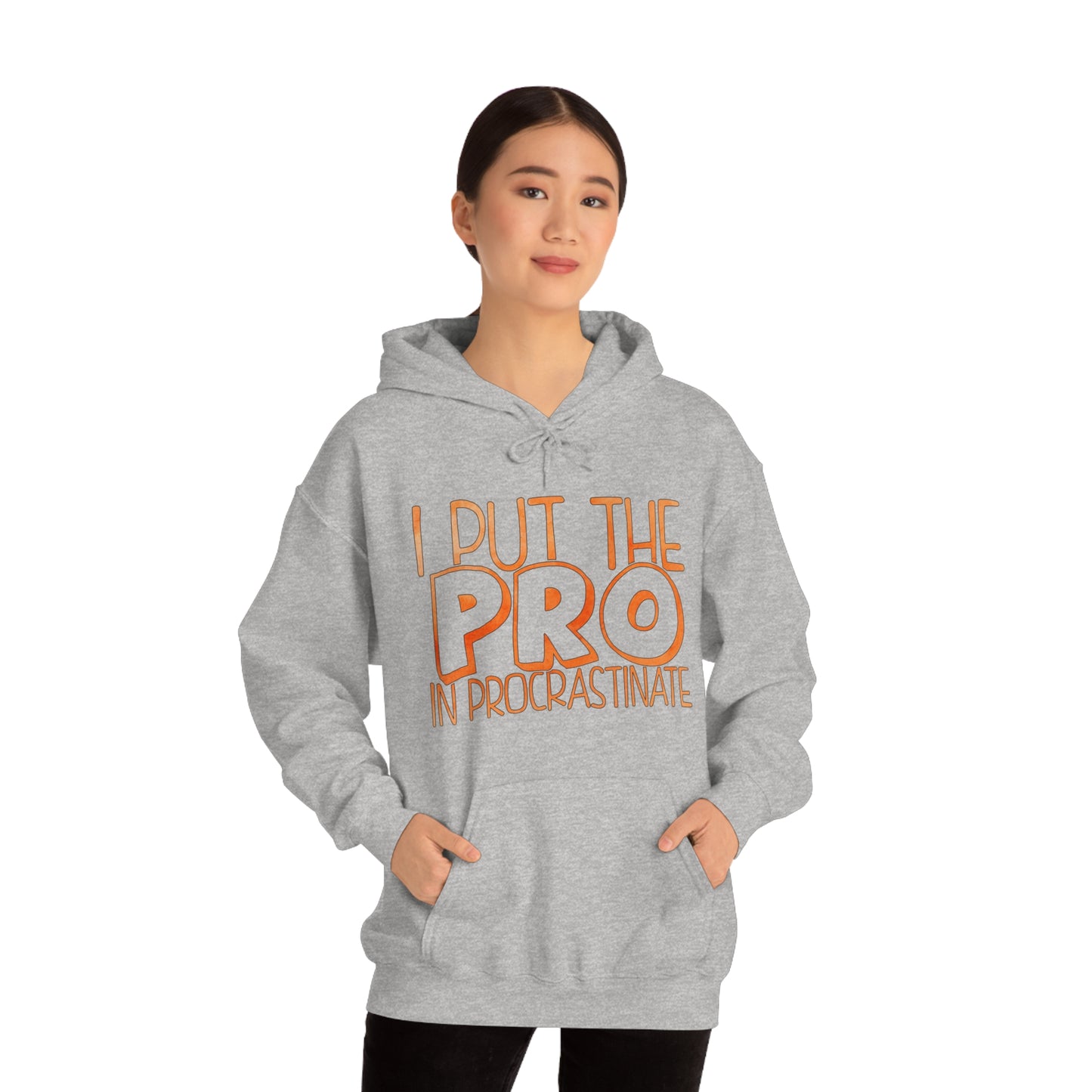 I Put the PRO in Procrastinate Hoodie