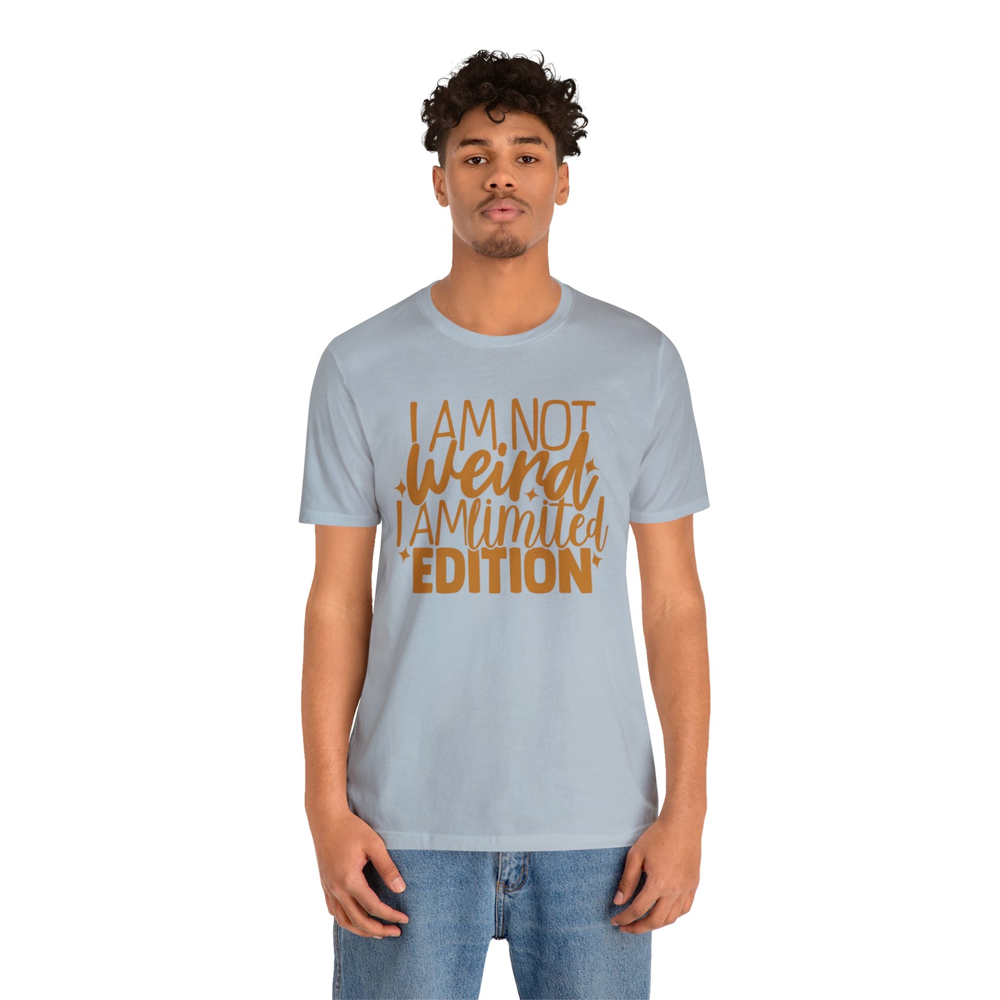 I Am Not Weird I Am Limited Edition T-Shirt