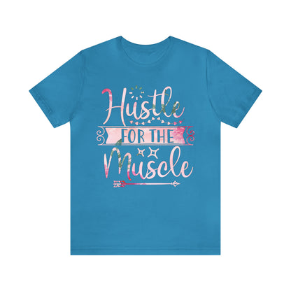 Hustle for the Muscle T-Shirt