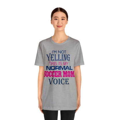 I'm not yelling I'm a normal soccer mom T-Shirt