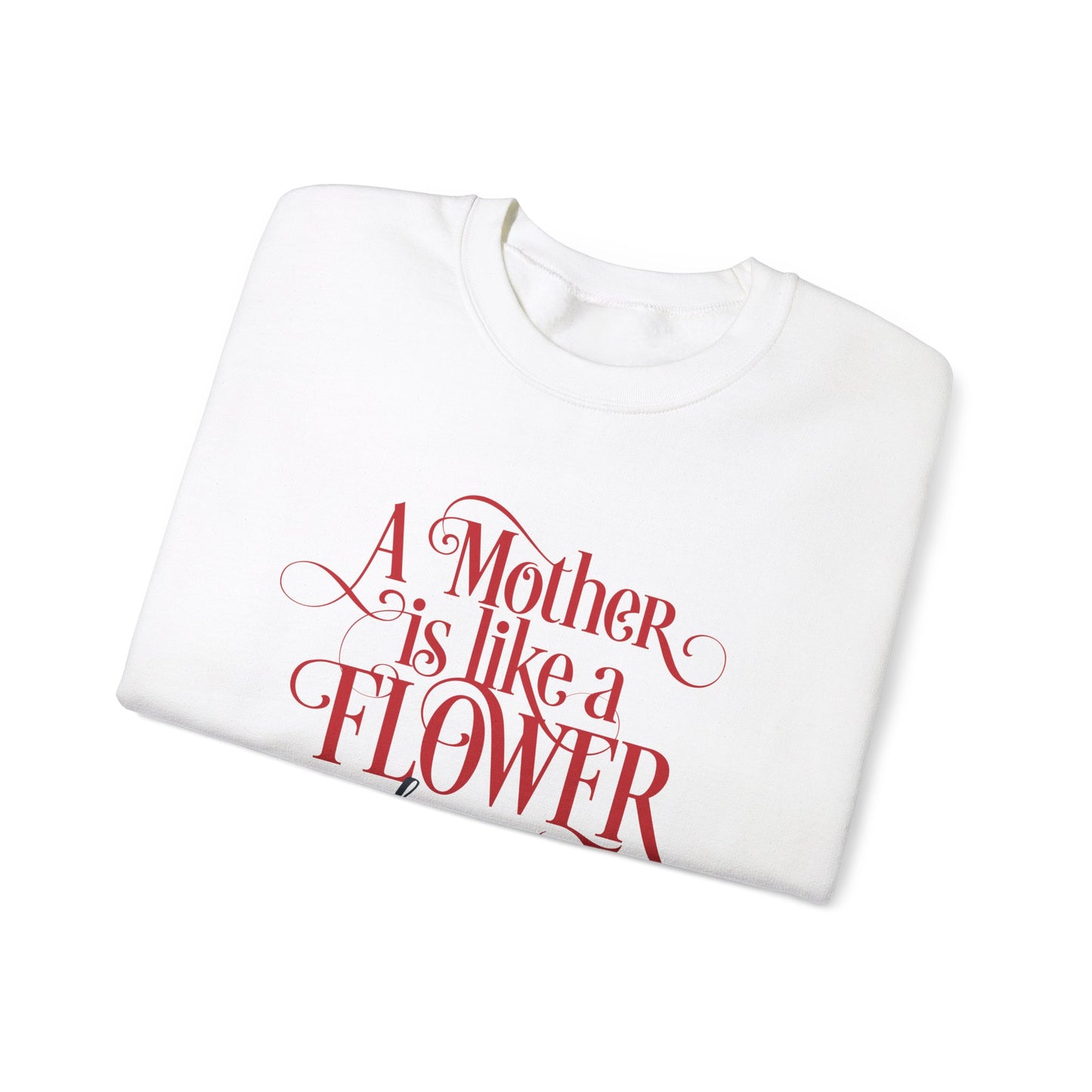 Mother-Is-Like-a-Flower Crewneck Sweatshirt