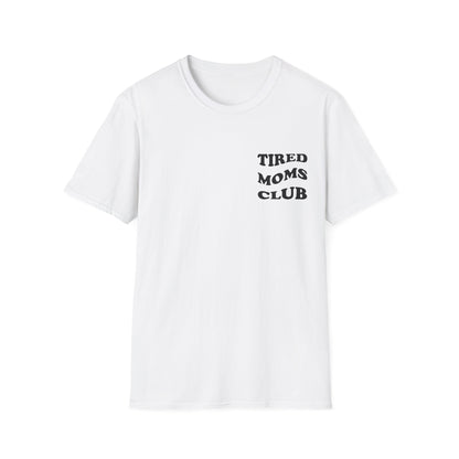 Tired Moms Club T-Shirt