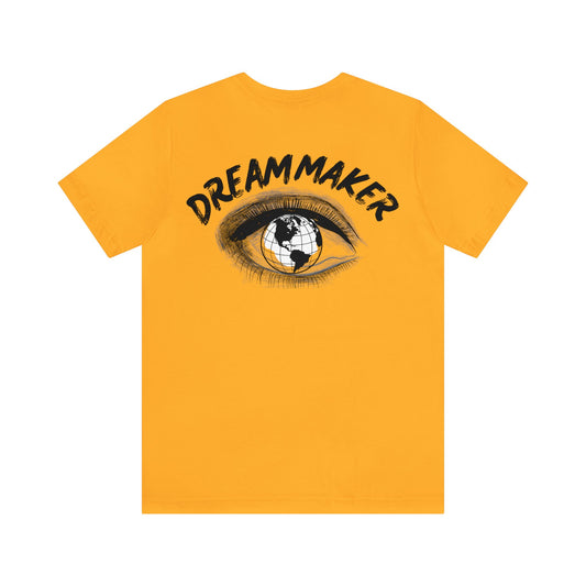 Dream Maker all in the Eyes T-Shirt