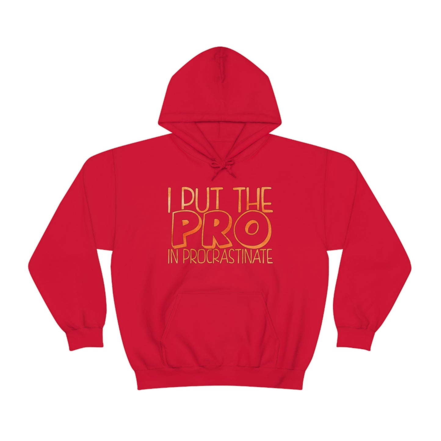 I Put the PRO in Procrastinate Hoodie