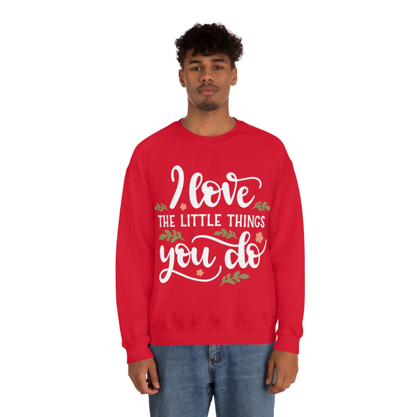 I_love_the_little_things_you_do Crewneck Sweatshirt