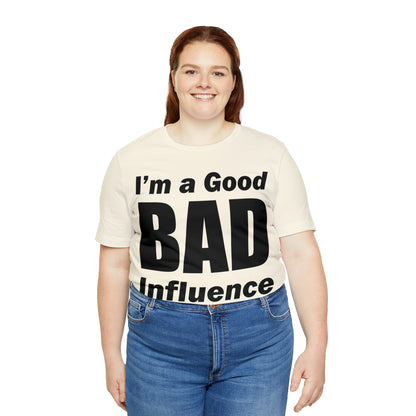 I'm a good bad influence T-Shirt