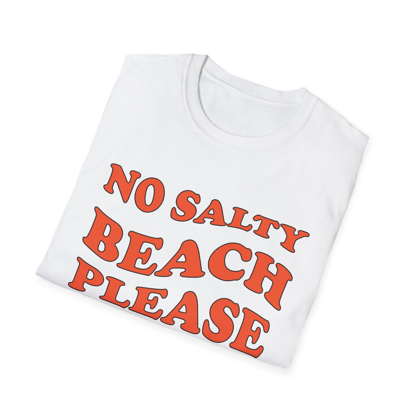 No Salty Beach Please T-Shirt