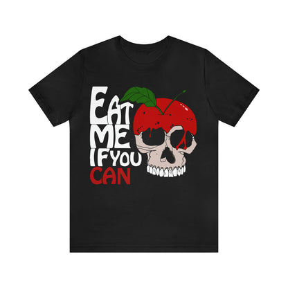 Eat me if you can 1 T-Shirt