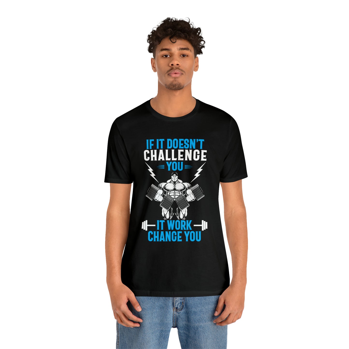 If It Doesn't Challenge You T-Shirt