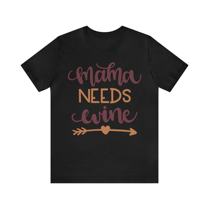 Mama_needs_wine T-Shirt