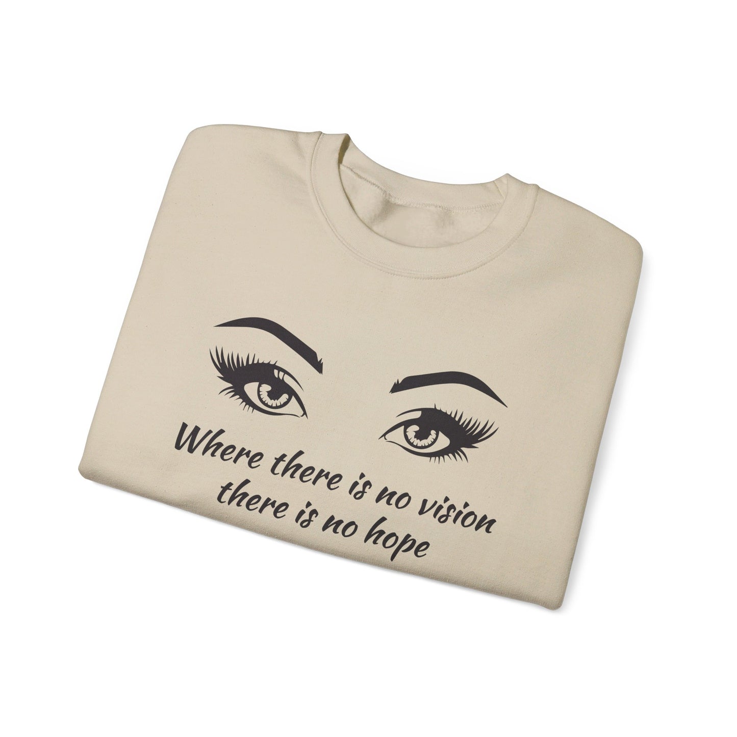 Where there is no vision there is no hope Crewneck Sweatshirt