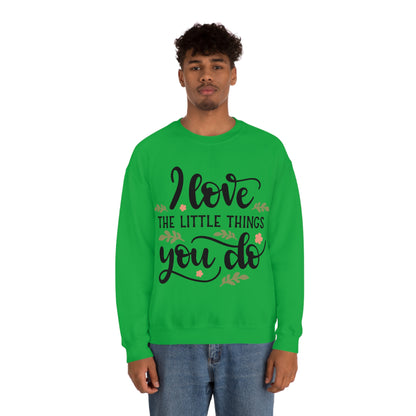 I_love_the_little_things_you_do 1 Crewneck Sweatshirt