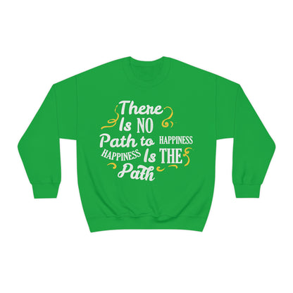 There Is No Path To Happiness Crewneck Sweatshirt