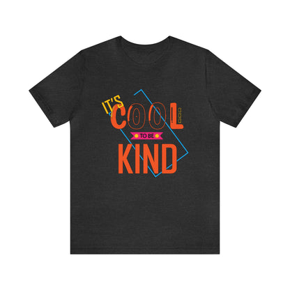 It's cool to be kind T-Shirt