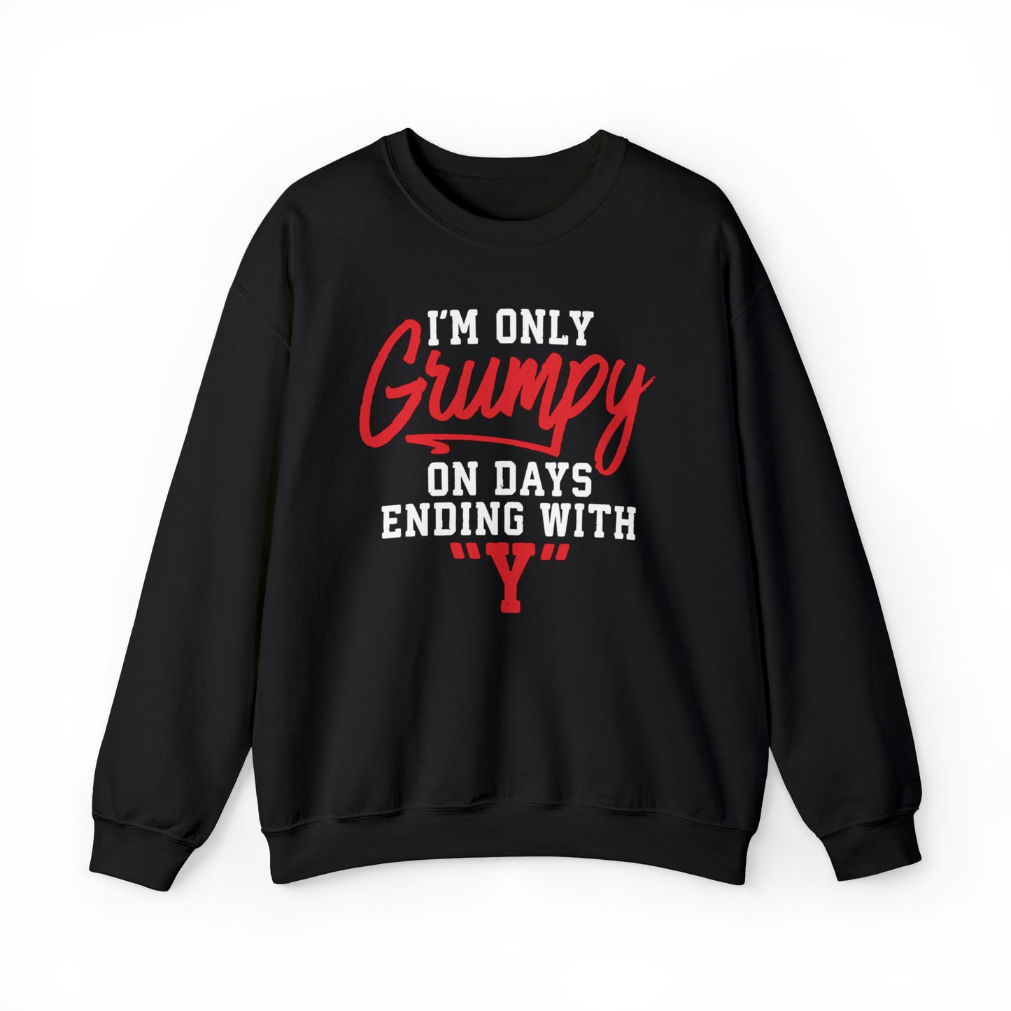 Grumpy everyday Crewneck Sweatshirt