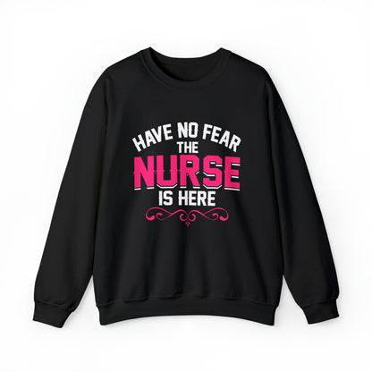 Have no fear the Nurse is here Crewneck Sweatshirt