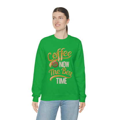 Coffee Is Now The Best Time Crewneck Sweatshirt