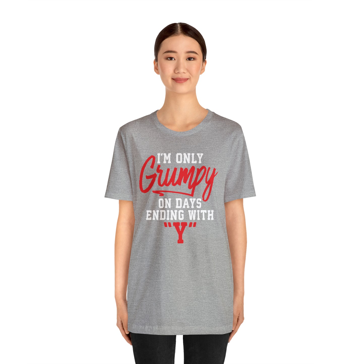 Grumpy everyday T-Shirt