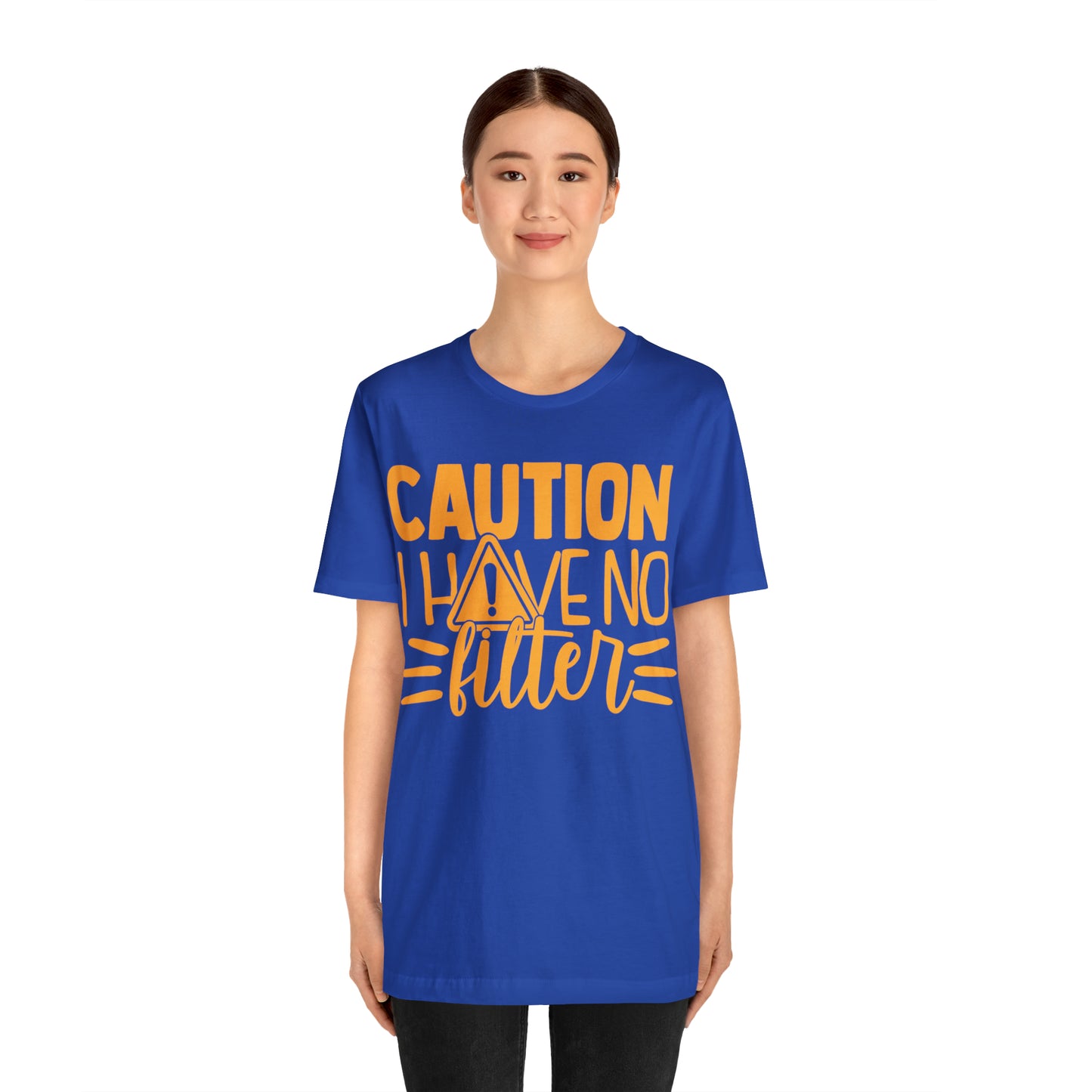 Caution I Have No Filter T-Shirt