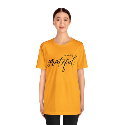 Incredibly grateful T-Shirt