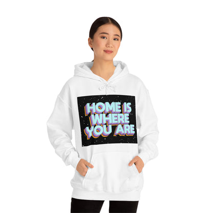 Home is Where you are Hoodie