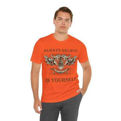 Always Believe In Yourself T-Shirt