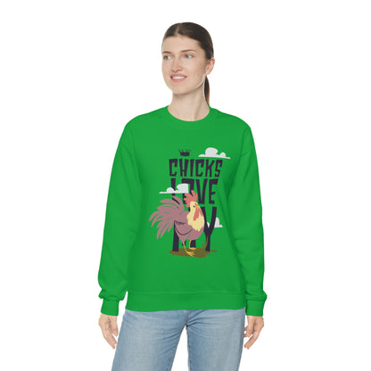 Chicks Love My Crewneck Sweatshirt