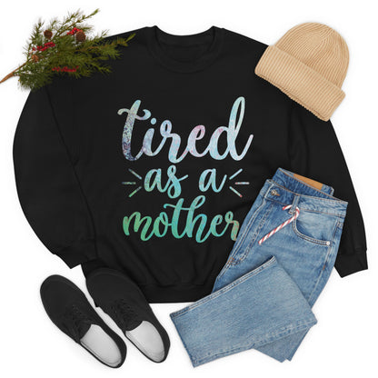 Tired as a mother Crewneck Sweatshirt