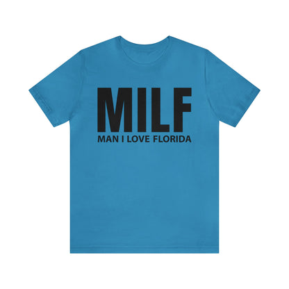 MILF  Man I love Florida T-Shirt