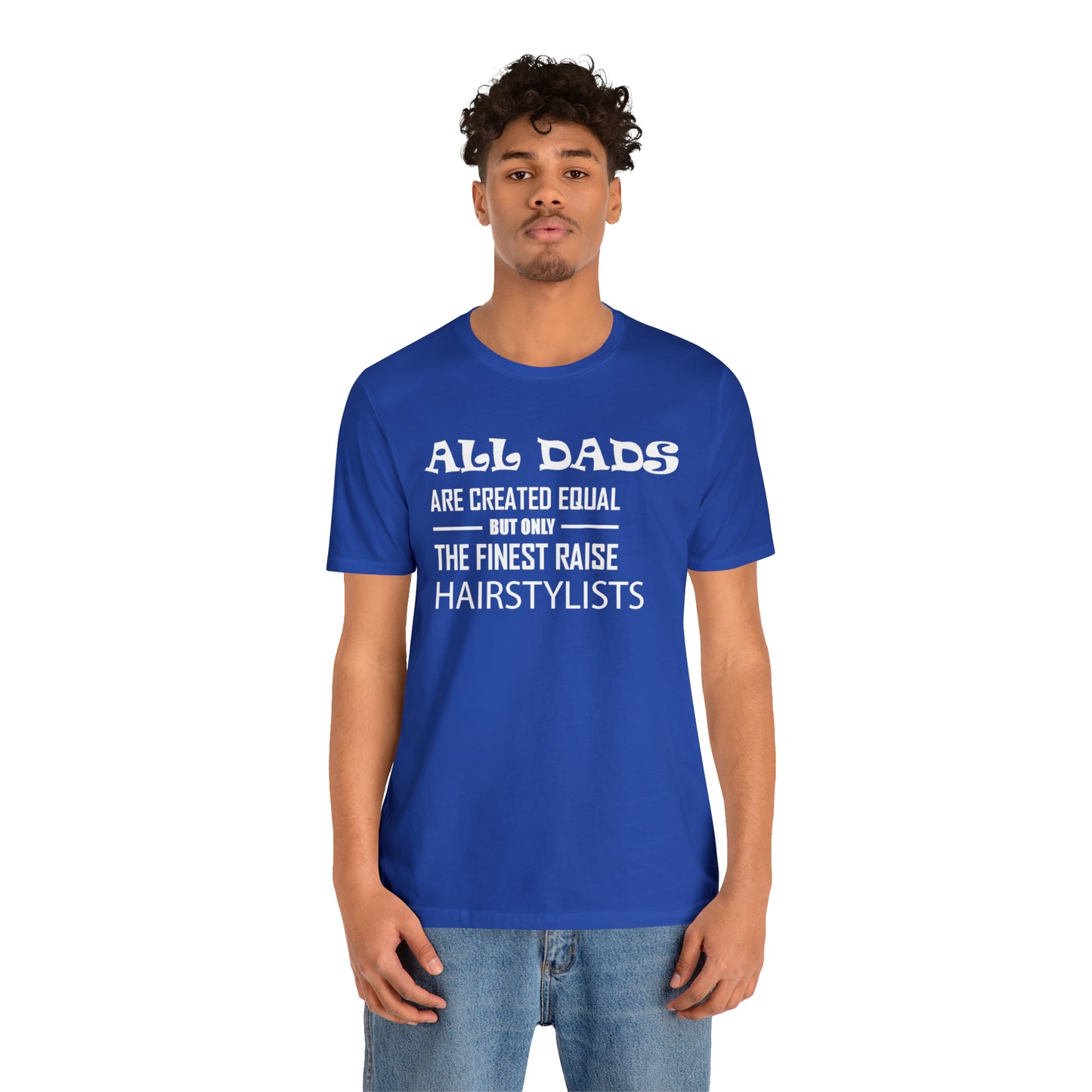 Dads Raise Hairstylist T-Shirt