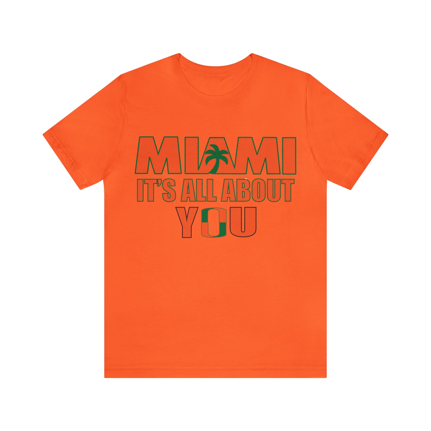 Miami is all about you T-Shirt