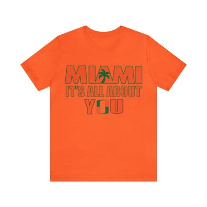 Miami is all about you T-Shirt