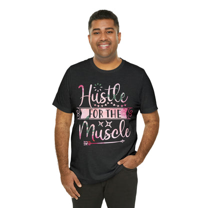 Hustle for the Muscle T-Shirt