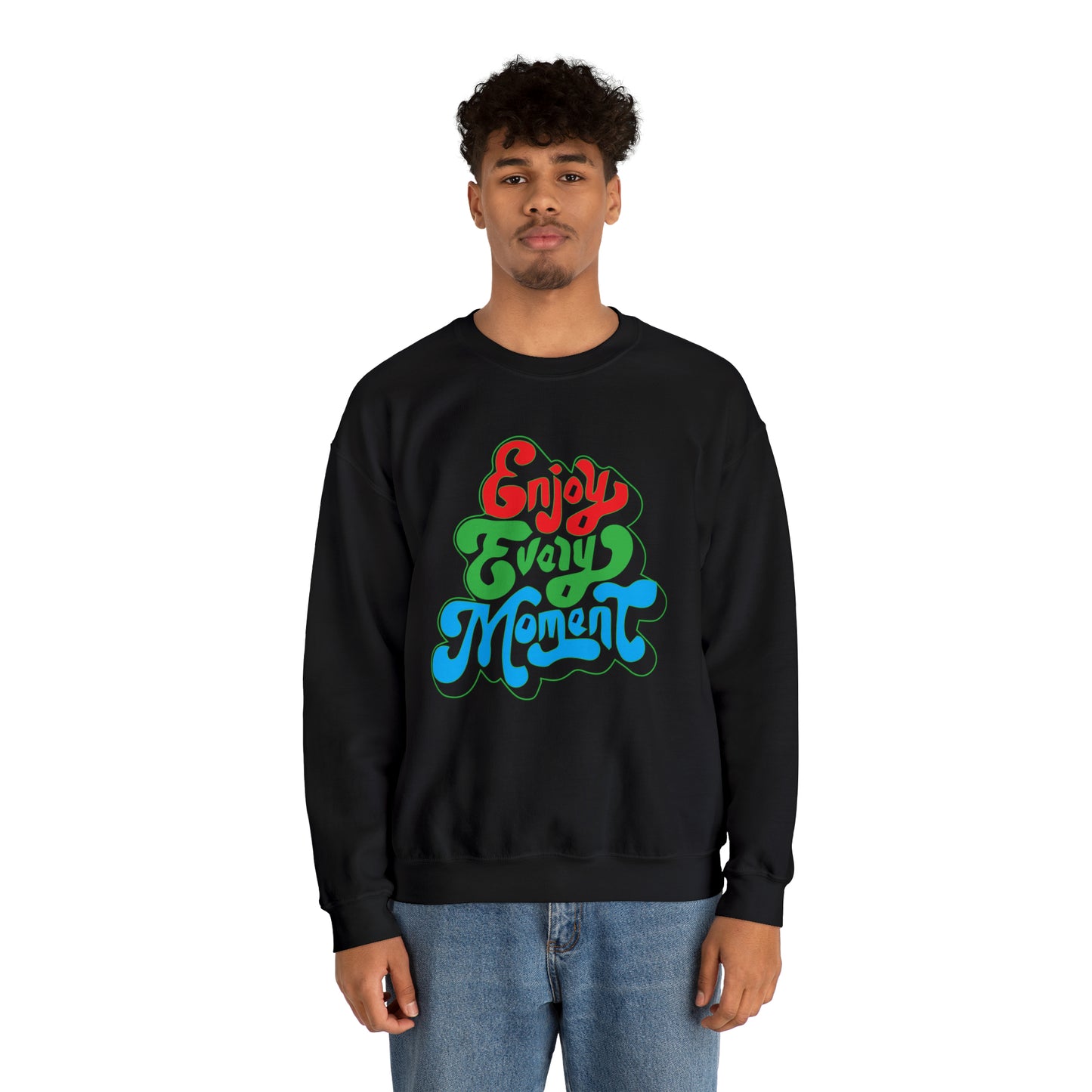 Enjoy every moment Crewneck Sweatshirt