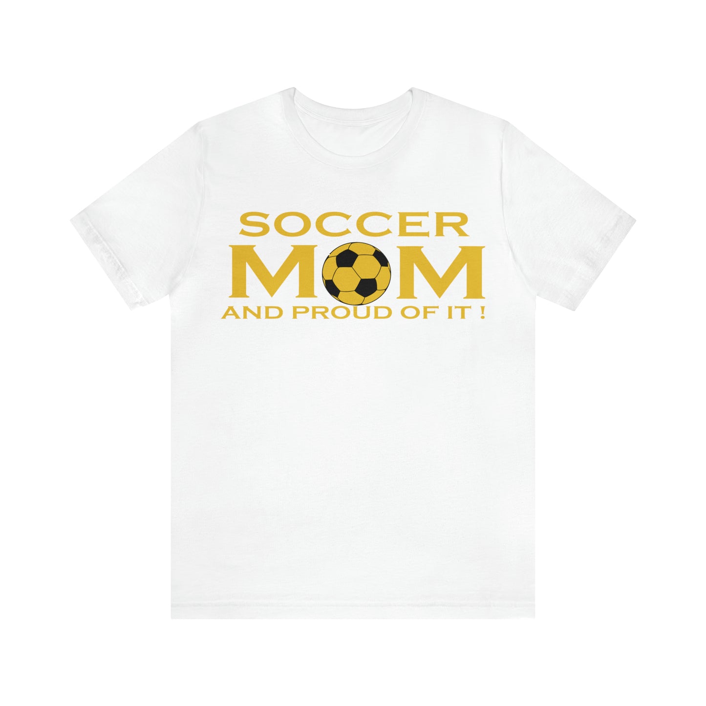 Soccer mom and proud of it T-Shirt