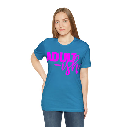 Adult-ish T-Shirt