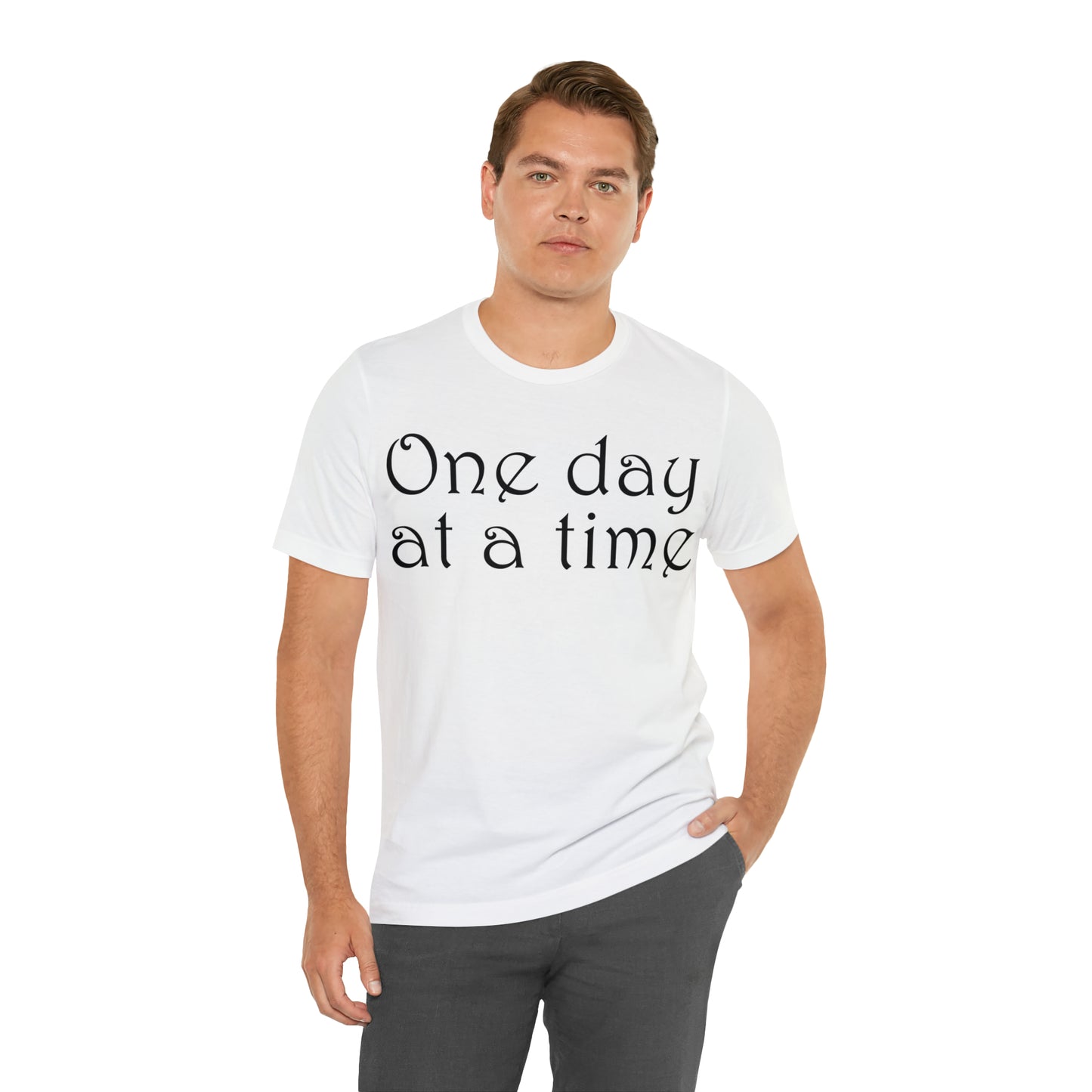 One day at a time T-Shirt