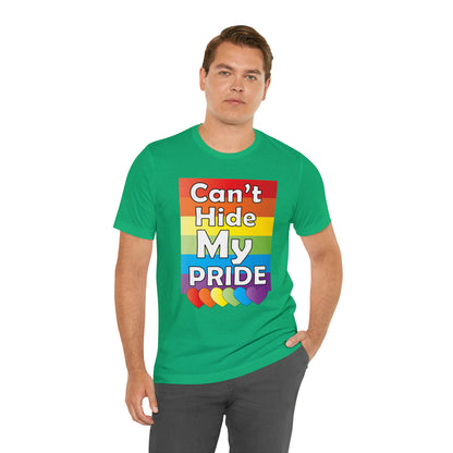 Can't hide my PRIDE T-Shirt