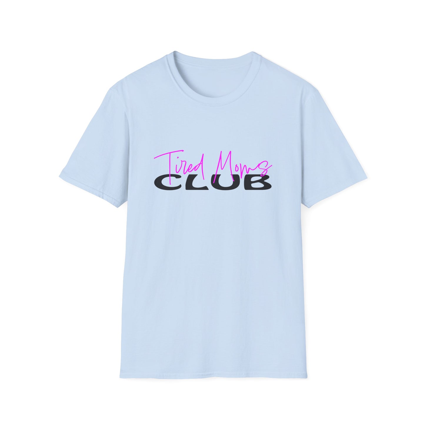 Tired Moms Club  T-Shirt