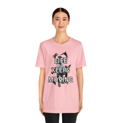 Life Keeps Moving T-Shirt