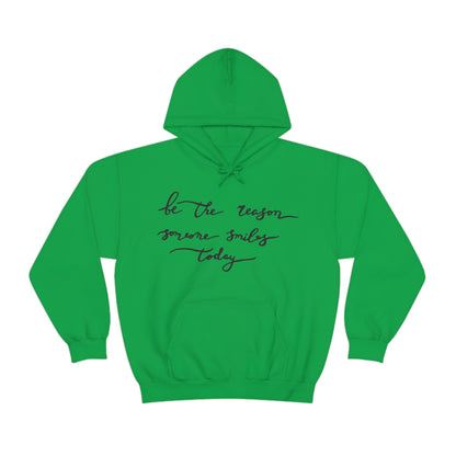 Be the reason someone smiles today Hoodie